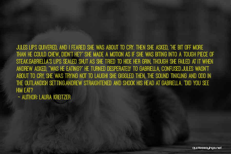 I Could Cry Quotes By Laura Kreitzer