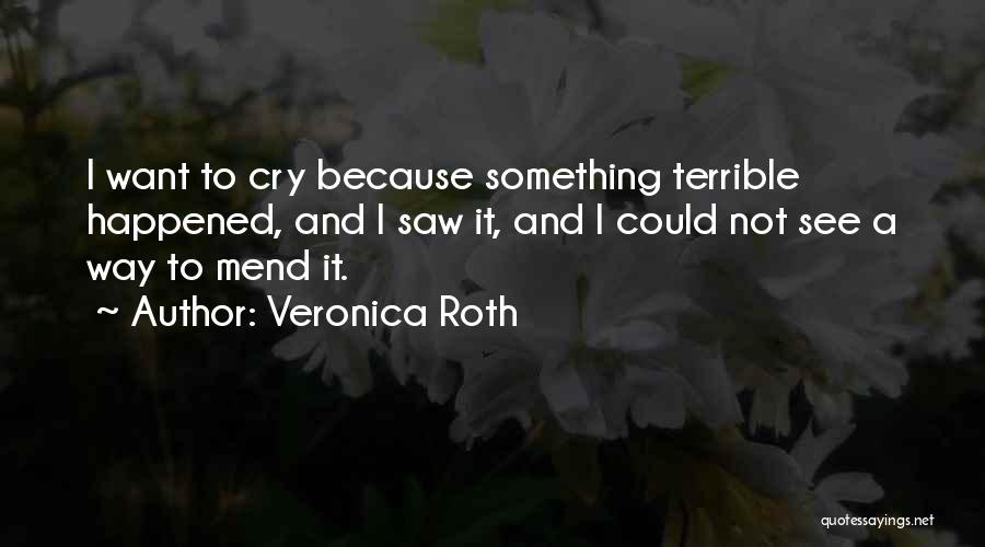 I Could Cry Quotes By Veronica Roth