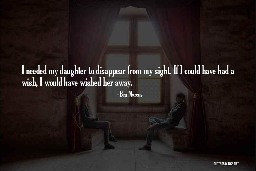 I Could Disappear Quotes By Ben Marcus