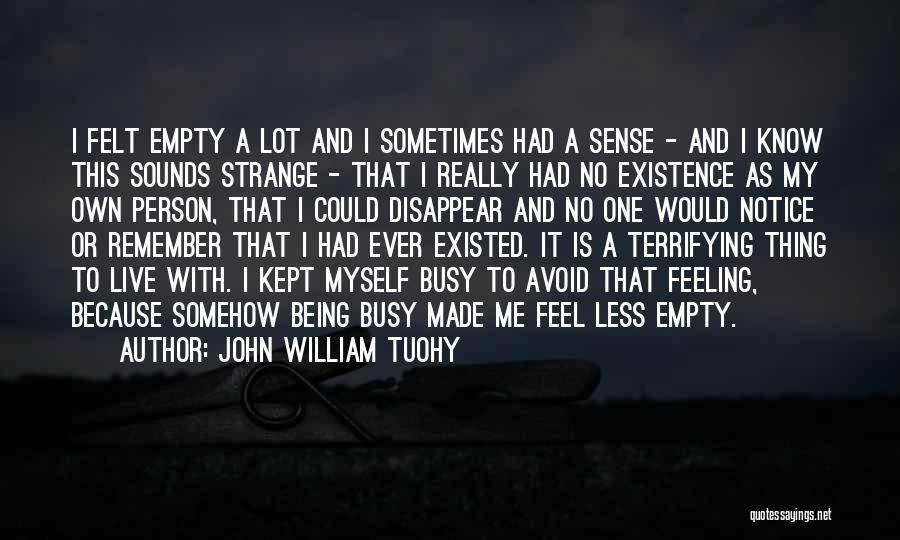 I Could Disappear Quotes By John William Tuohy