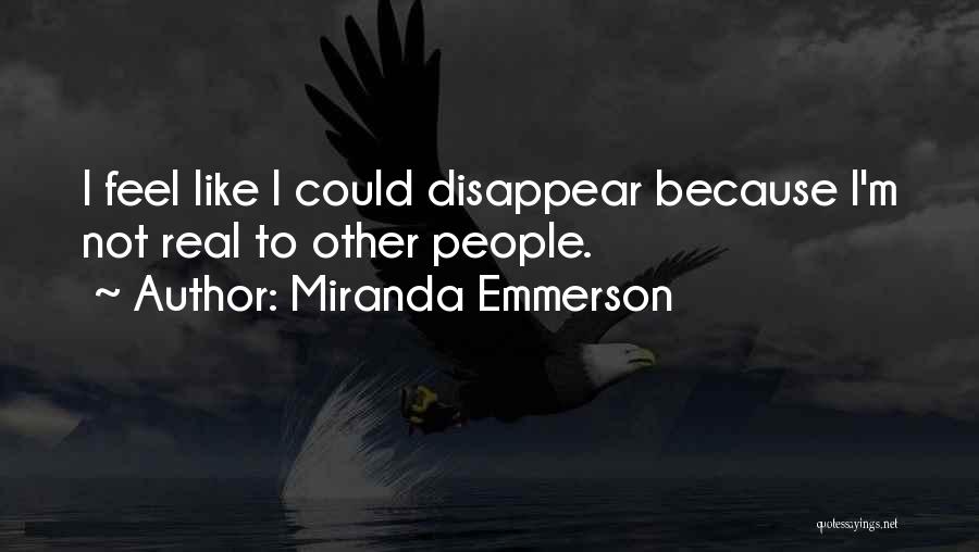 I Could Disappear Quotes By Miranda Emmerson