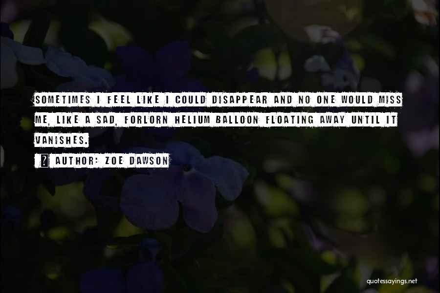 I Could Disappear Quotes By Zoe Dawson