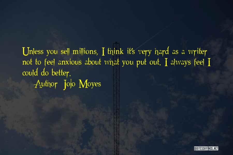 I Could Do Better Quotes By Jojo Moyes