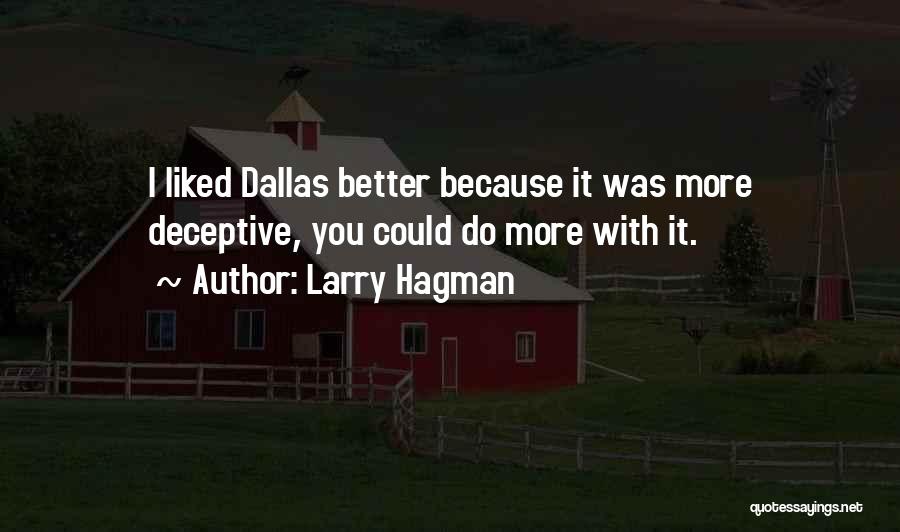 I Could Do Better Quotes By Larry Hagman