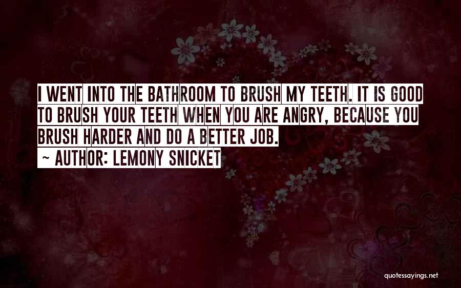 I Could Do Better Quotes By Lemony Snicket