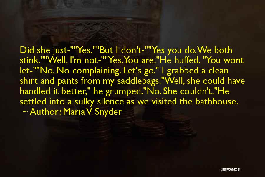 I Could Do Better Quotes By Maria V. Snyder