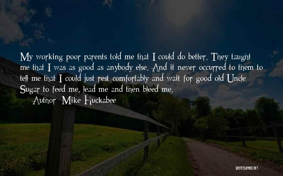 I Could Do Better Quotes By Mike Huckabee
