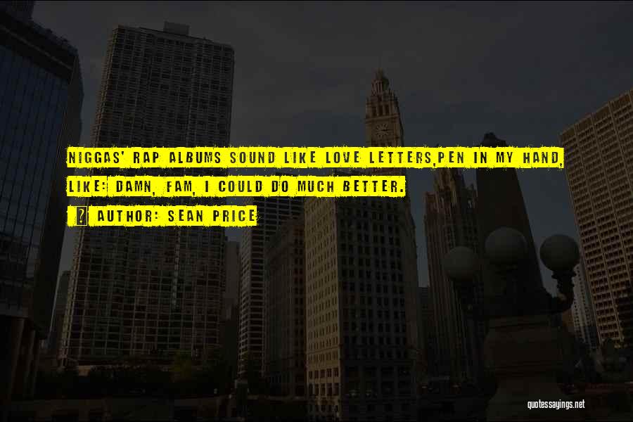 I Could Do Better Quotes By Sean Price