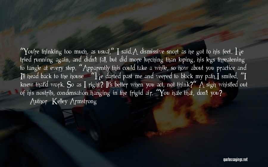 I Could Do So Much Better Quotes By Kelley Armstrong