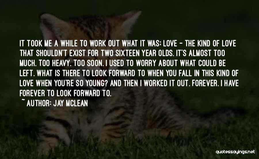 I Could Fall For You Quotes By Jay McLean