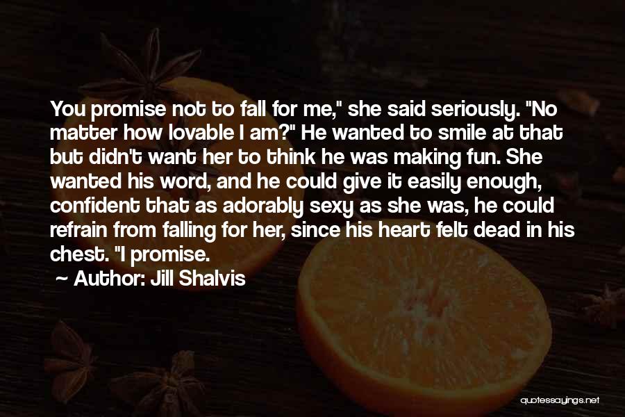 I Could Fall For You Quotes By Jill Shalvis