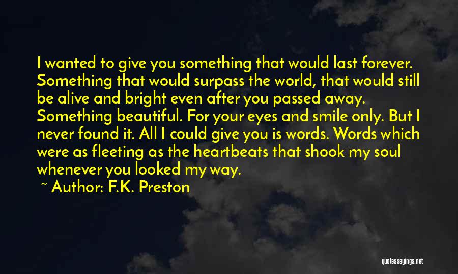 I Could Give You The World Quotes By F.K. Preston