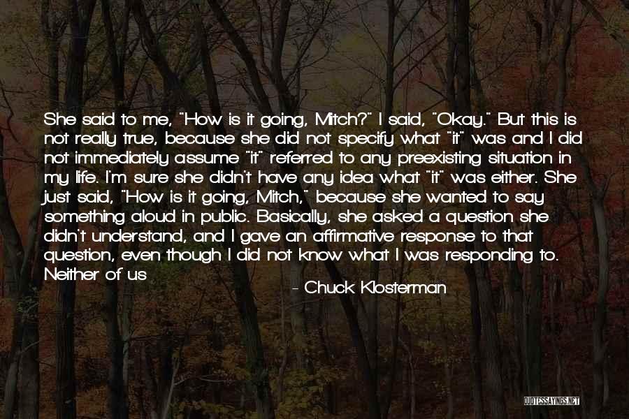 I Could Have Been Something Quotes By Chuck Klosterman I Could Have Been Something Quotes By Chuck Klosterman