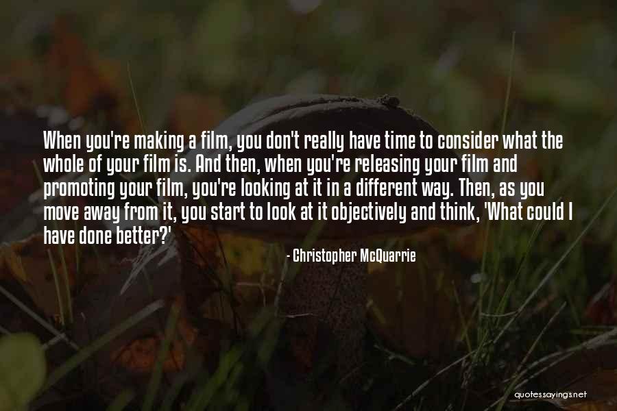 I Could Have Done Better Quotes By Christopher McQuarrie I Could Have Done Better Quotes By Christopher McQuarrie