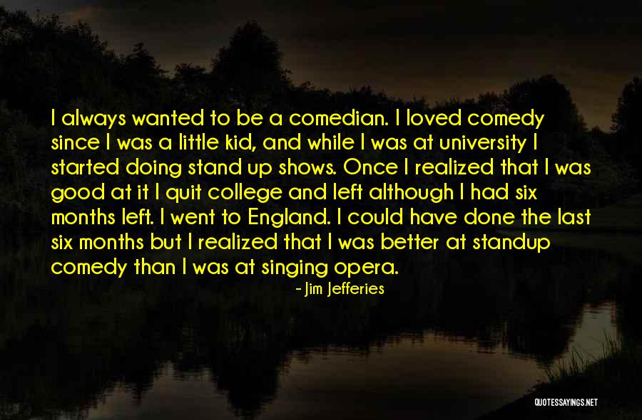 I Could Have Done Better Quotes By Jim Jefferies I Could Have Done Better Quotes By Jim Jefferies