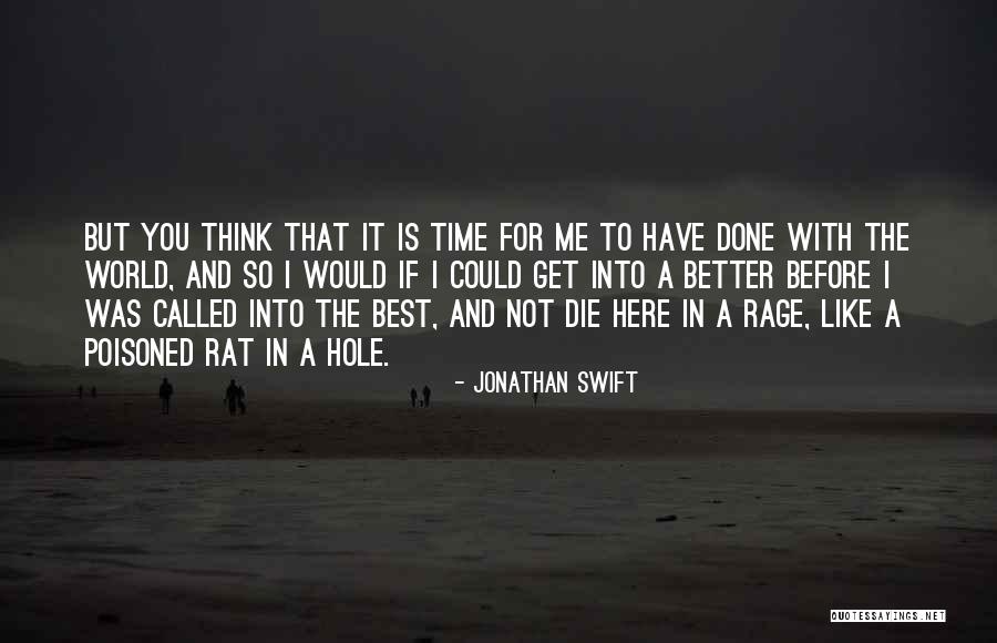 I Could Have Done Better Quotes By Jonathan Swift I Could Have Done Better Quotes By Jonathan Swift