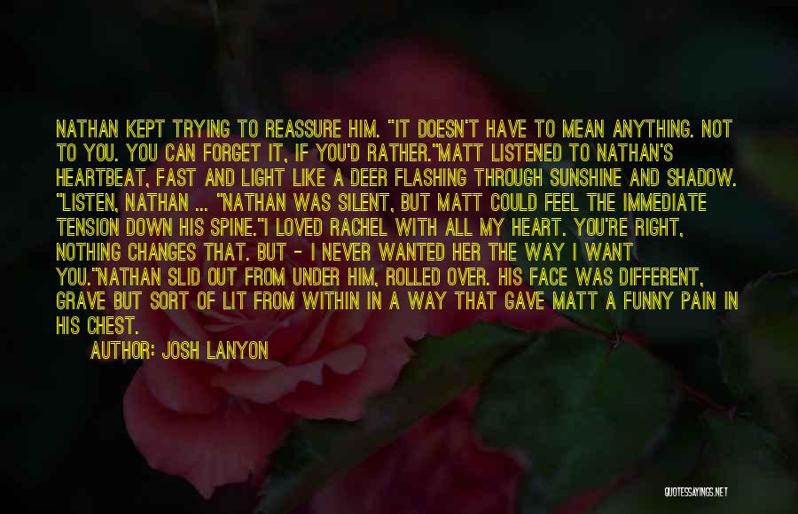 I Could Have Loved You Quotes By Josh Lanyon