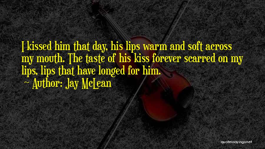 I Could Kiss You Forever Quotes By Jay McLean