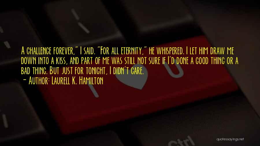 I Could Kiss You Forever Quotes By Laurell K. Hamilton