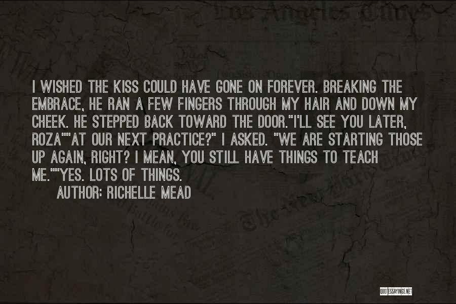 I Could Kiss You Forever Quotes By Richelle Mead