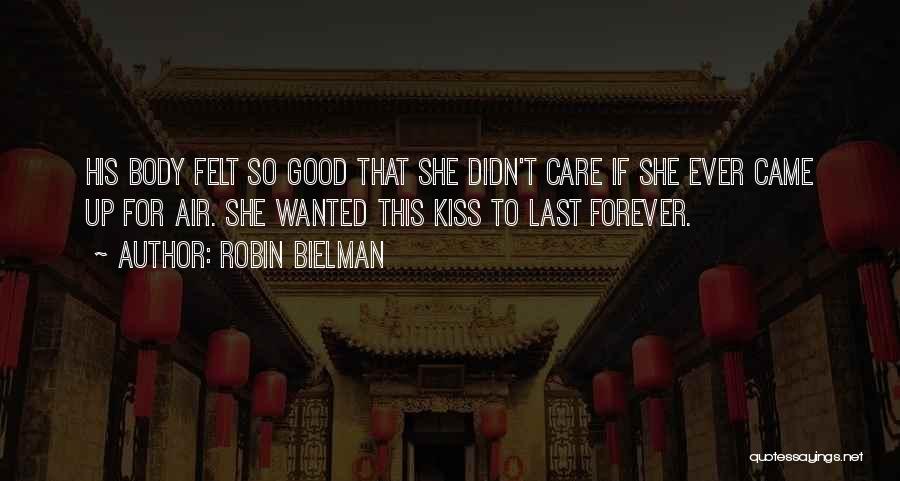 I Could Kiss You Forever Quotes By Robin Bielman