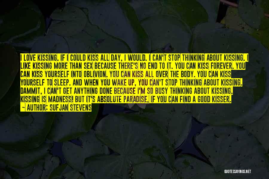 I Could Kiss You Forever Quotes By Sufjan Stevens