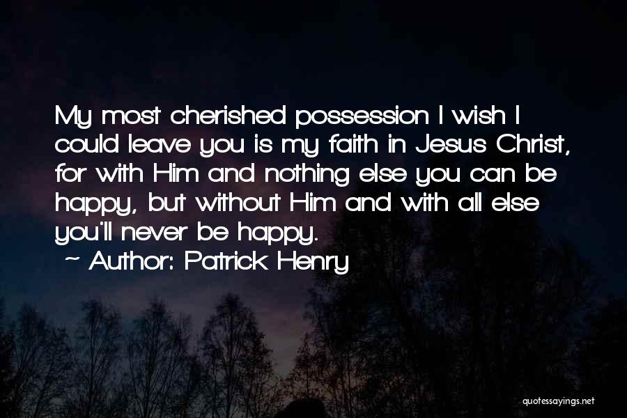 I Could Never Be Without You Quotes By Patrick Henry