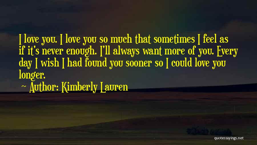 I Could Never Love You Quotes By Kimberly Lauren