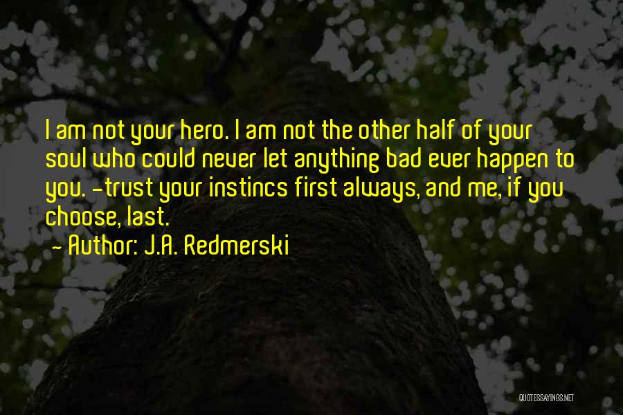 I Could Never Trust You Quotes By J.A. Redmerski