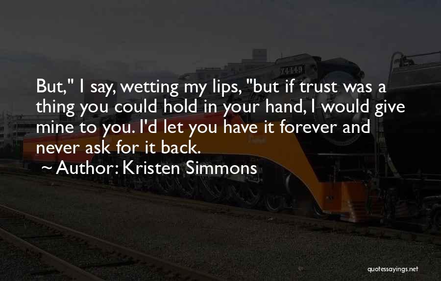 I Could Never Trust You Quotes By Kristen Simmons