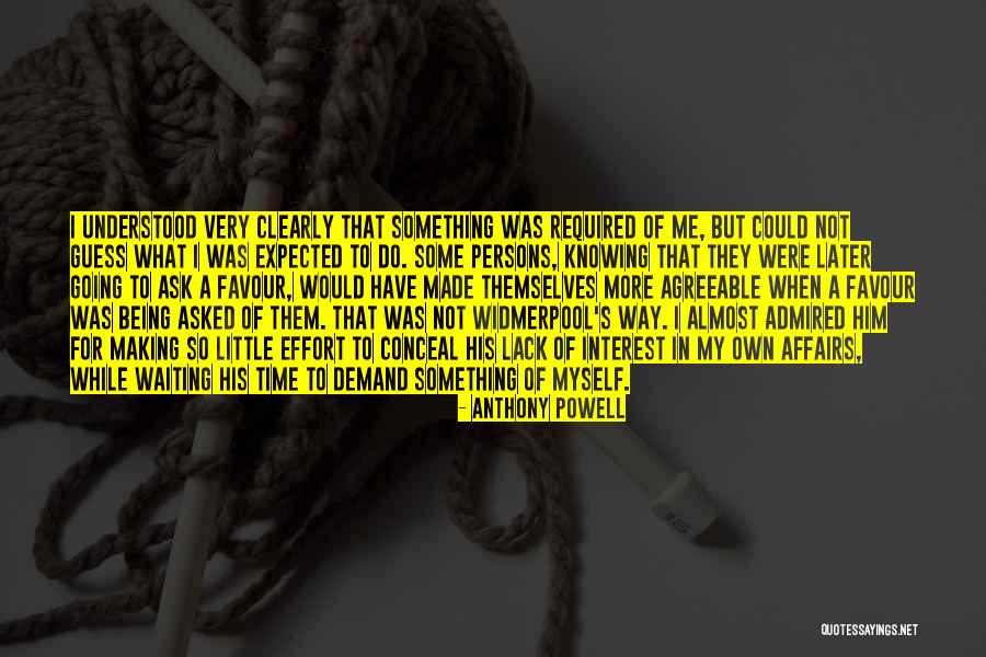 I Could Not Ask For More Quotes By Anthony Powell I Could Not Ask For More Quotes By Anthony Powell