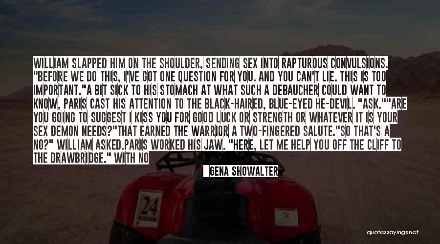 I Could Not Ask For More Quotes By Gena Showalter I Could Not Ask For More Quotes By Gena Showalter