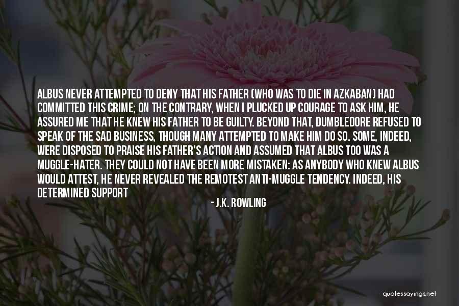 I Could Not Ask For More Quotes By J.K. Rowling I Could Not Ask For More Quotes By J.K. Rowling
