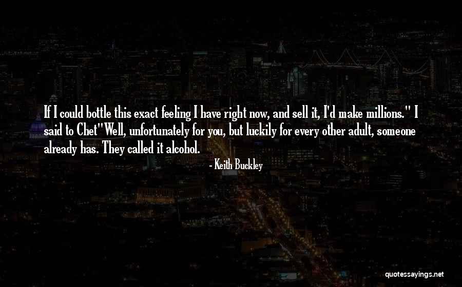I Could Sell Quotes By Keith Buckley I Could Sell Quotes By Keith Buckley