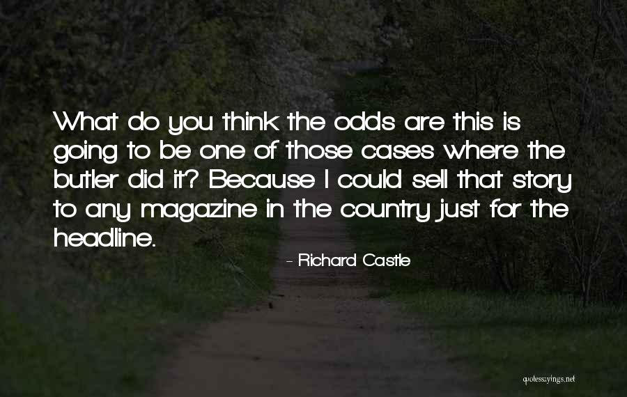 I Could Sell Quotes By Richard Castle I Could Sell Quotes By Richard Castle