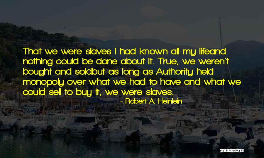 I Could Sell Quotes By Robert A. Heinlein I Could Sell Quotes By Robert A. Heinlein