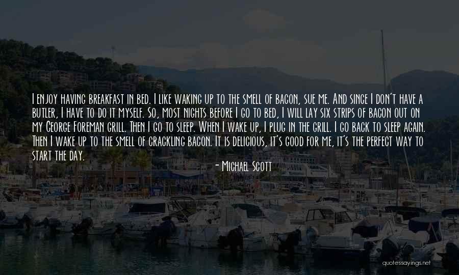 I Could Sleep All Day Quotes By Michael Scott