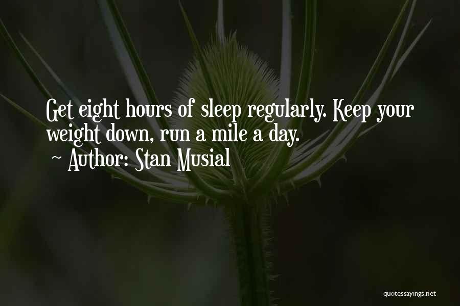 I Could Sleep All Day Quotes By Stan Musial