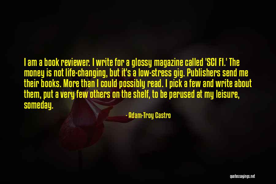 I Could Write A Book Quotes By Adam-Troy Castro I Could Write A Book Quotes By Adam-Troy Castro