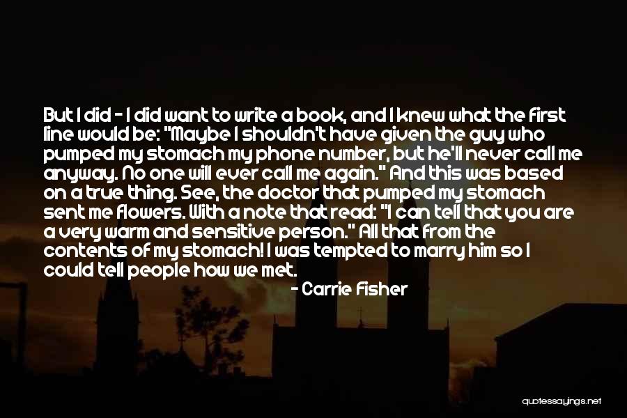 I Could Write A Book Quotes By Carrie Fisher I Could Write A Book Quotes By Carrie Fisher