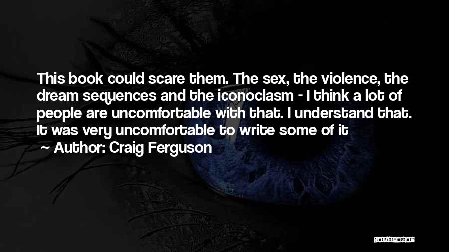 I Could Write A Book Quotes By Craig Ferguson