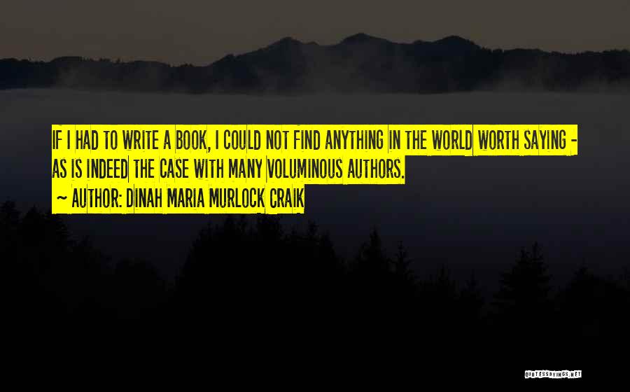 I Could Write A Book Quotes By Dinah Maria Murlock Craik