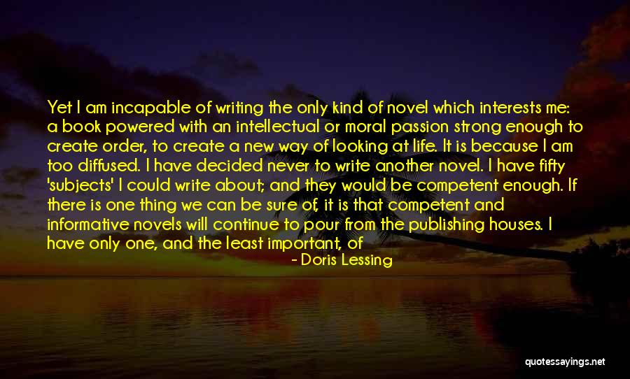 I Could Write A Book Quotes By Doris Lessing I Could Write A Book Quotes By Doris Lessing