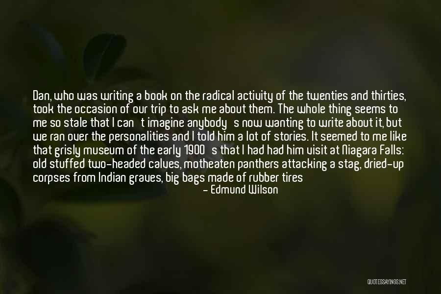 I Could Write A Book Quotes By Edmund Wilson I Could Write A Book Quotes By Edmund Wilson