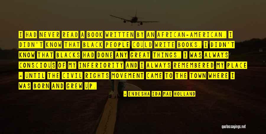 I Could Write A Book Quotes By Endesha Ida Mae Holland I Could Write A Book Quotes By Endesha Ida Mae Holland