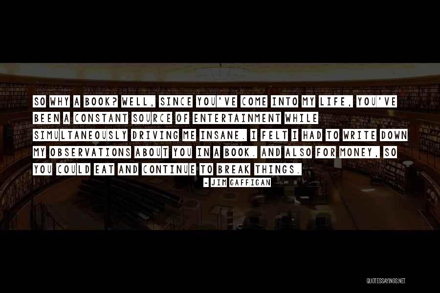 I Could Write A Book Quotes By Jim Gaffigan I Could Write A Book Quotes By Jim Gaffigan