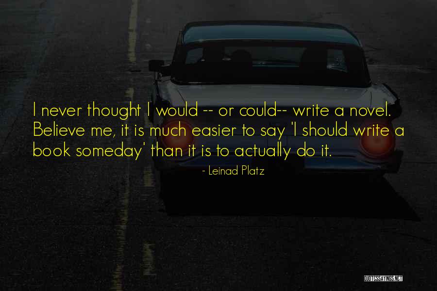 I Could Write A Book Quotes By Leinad Platz I Could Write A Book Quotes By Leinad Platz