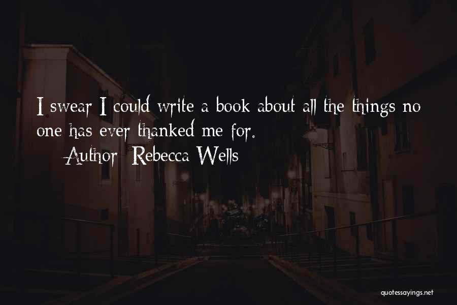 I Could Write A Book Quotes By Rebecca Wells