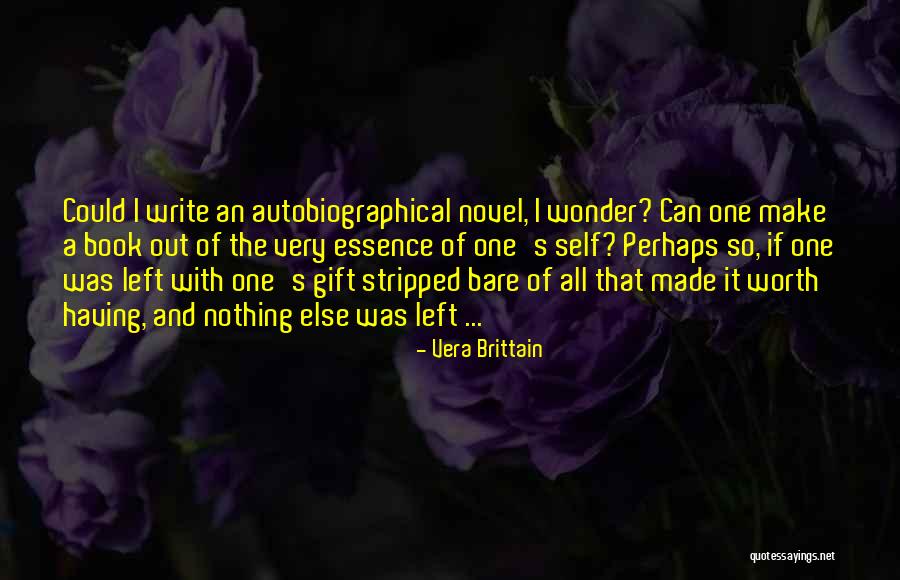 I Could Write A Book Quotes By Vera Brittain I Could Write A Book Quotes By Vera Brittain