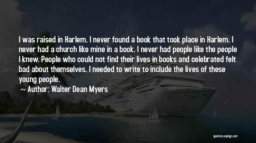 I Could Write A Book Quotes By Walter Dean Myers